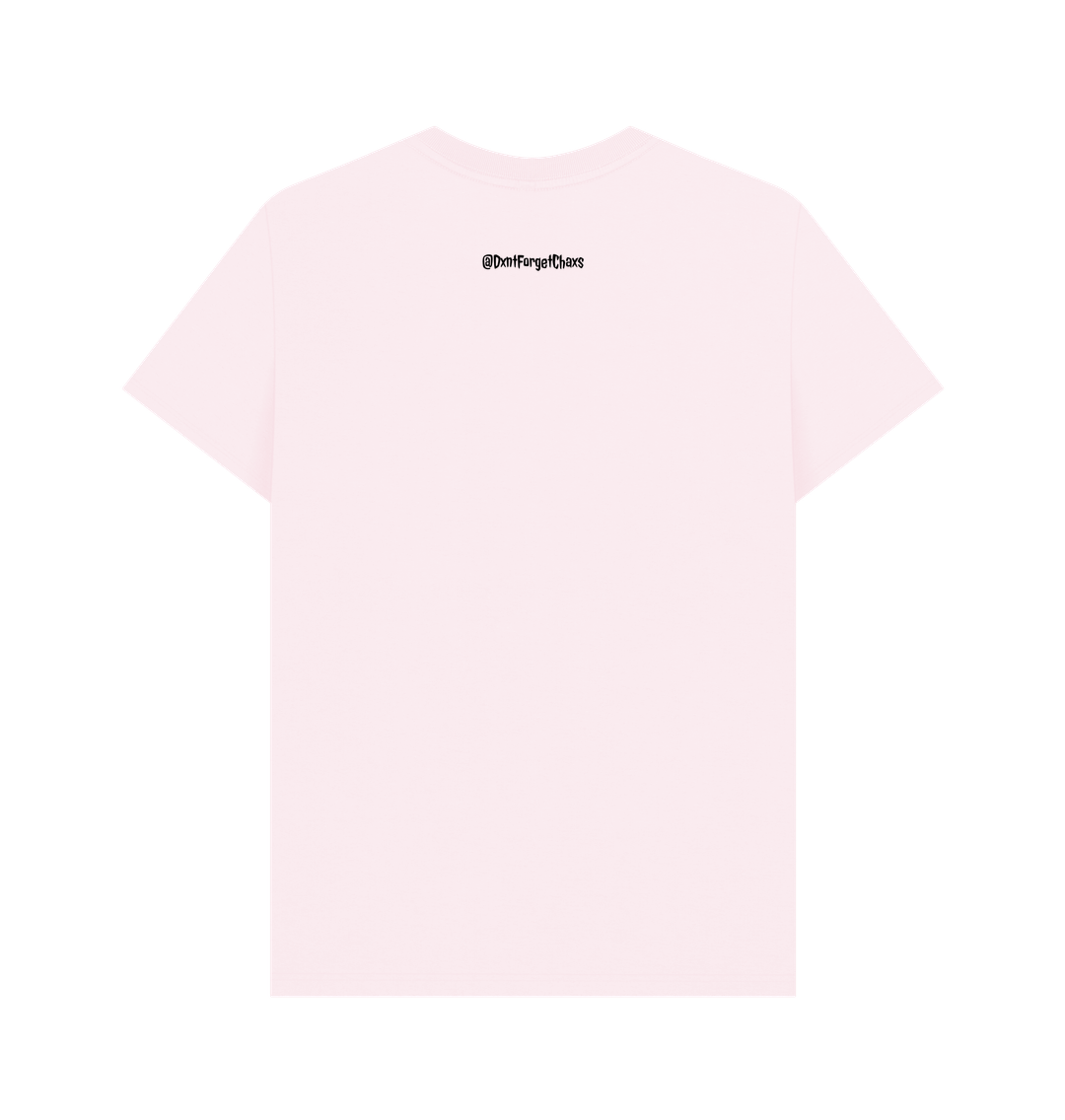 Don't Forget The Chaos "IF you're gonna be weird" T