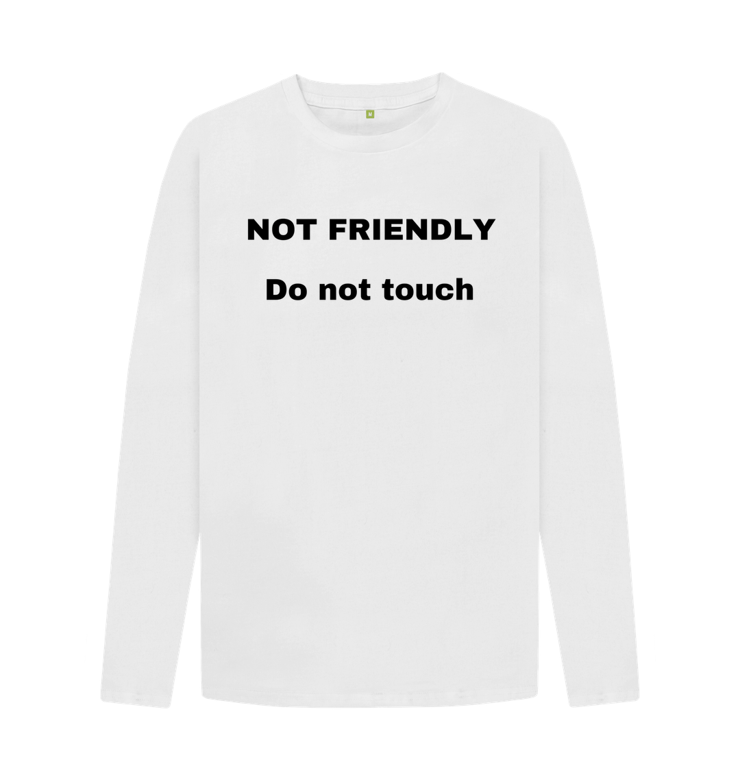 White Don't Forget The Chaos \"Not Friendly\" Long Sleeve T