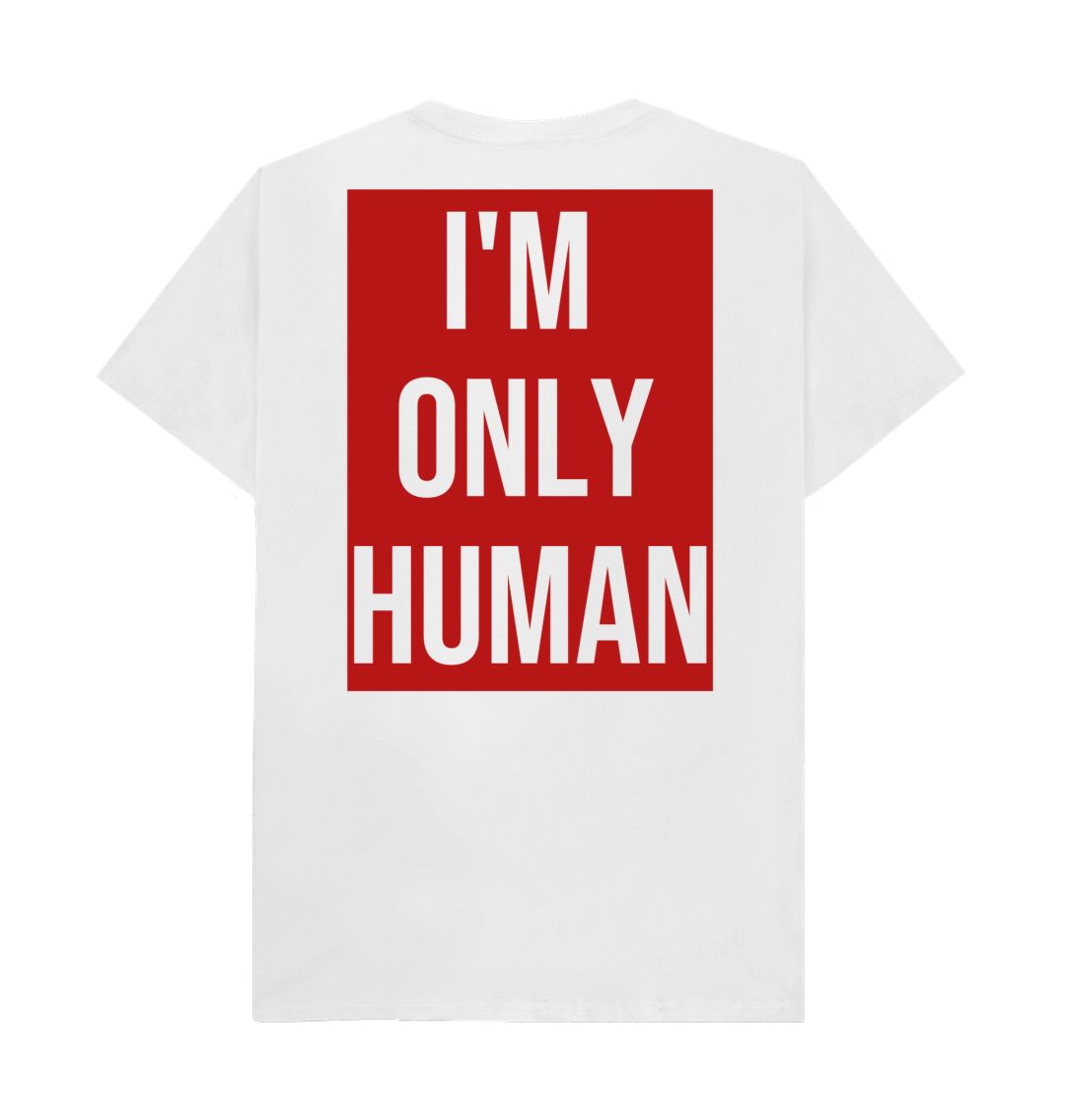 Don't Forget The Chaos "I'm Only Human" T-Shirt