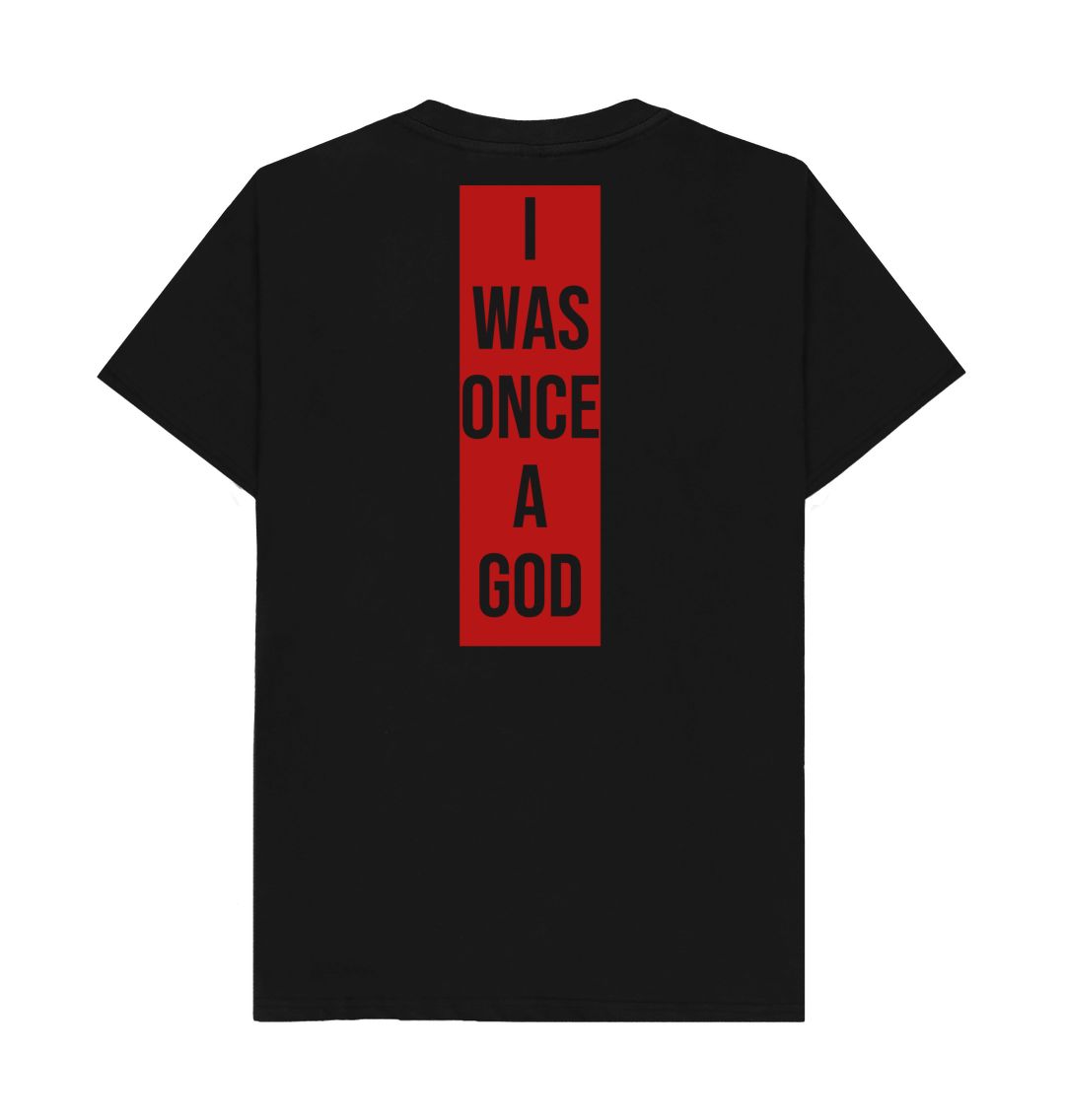 Don't Forget The Chaos "I Was Once A God" T-Shirt