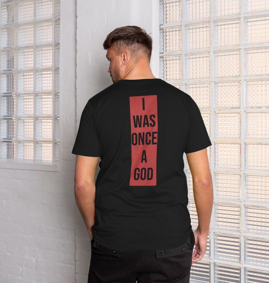 Don't Forget The Chaos "I Was Once A God" T-Shirt