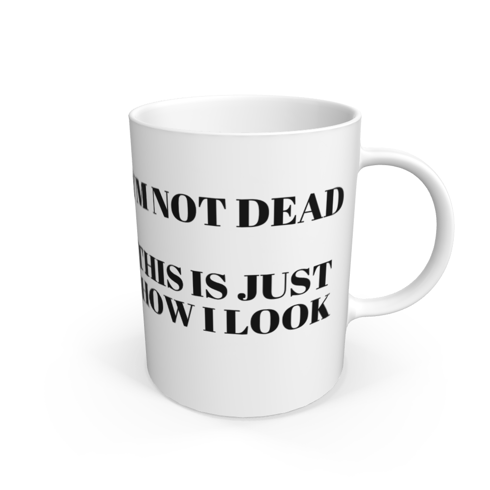 White Don't Forget The Chaos \"I'm not dead\" Mug