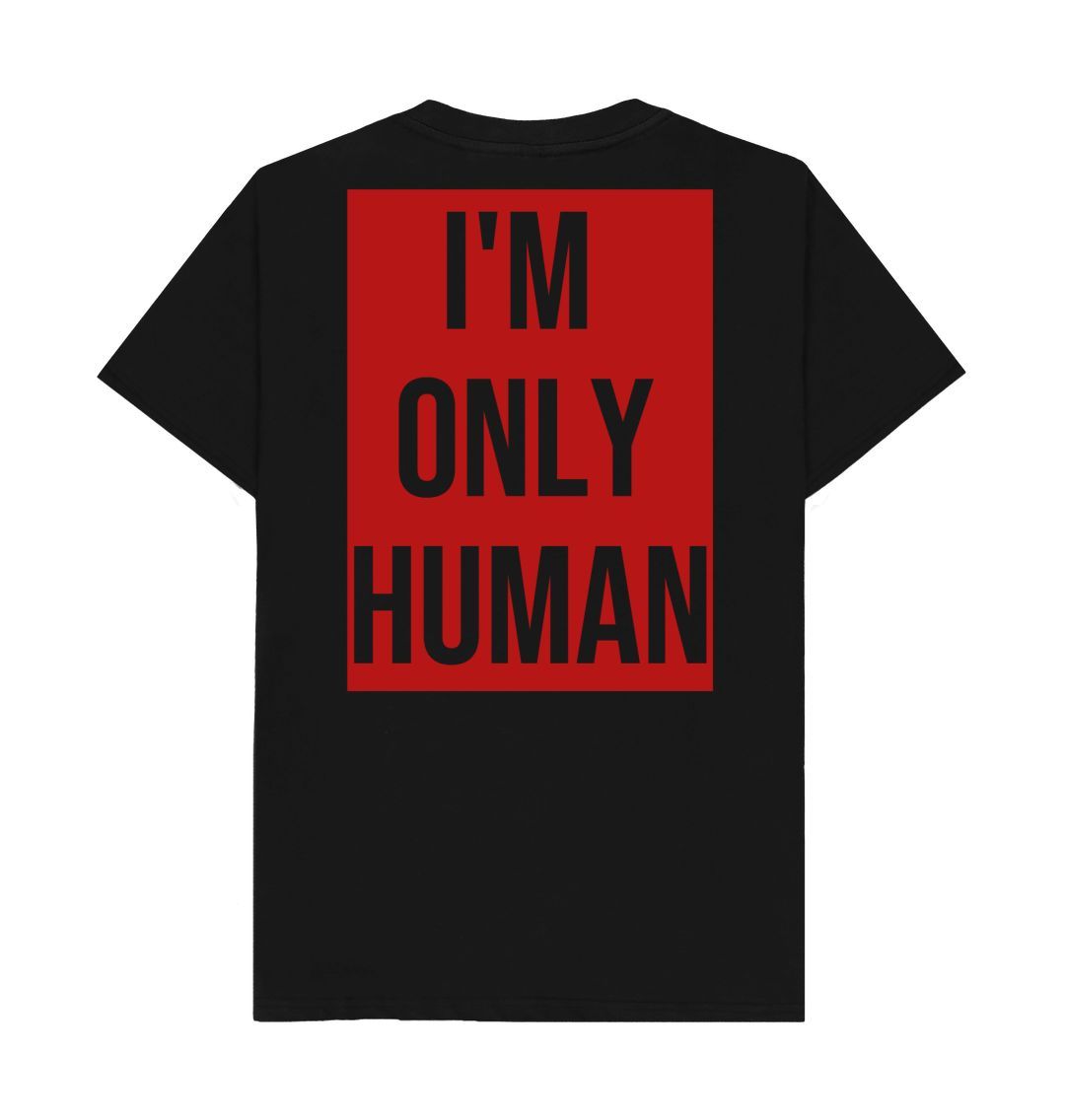 Don't Forget The Chaos "I'm Only Human" T-Shirt