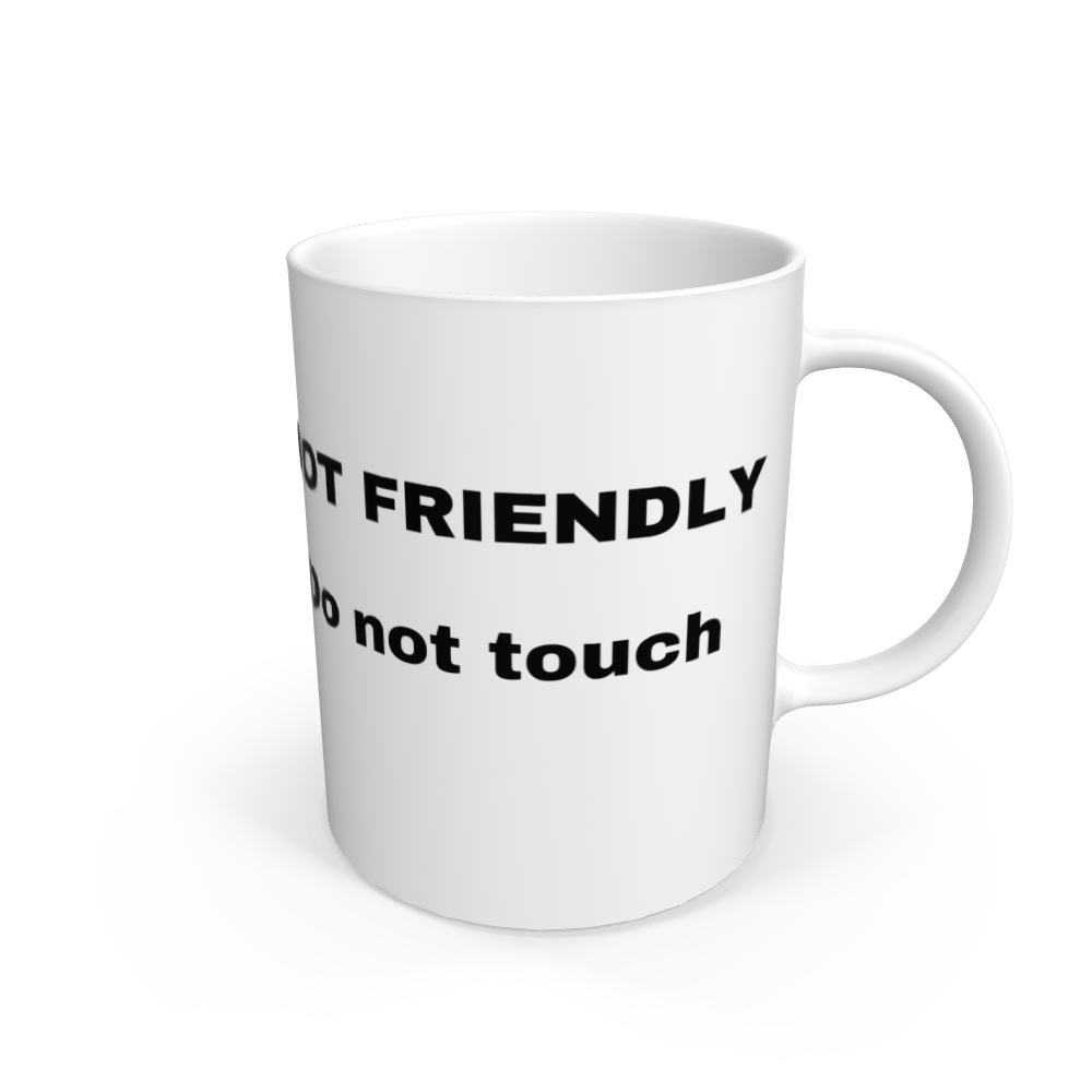 White Don't Forget The Chaos \"Not Friendly\" Mug